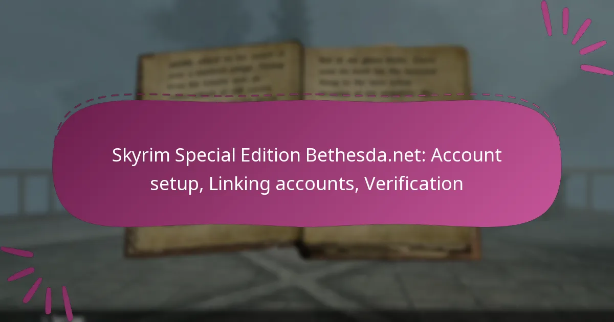 Skyrim Special Edition Bethesda.net: Account setup, Linking accounts, Verification