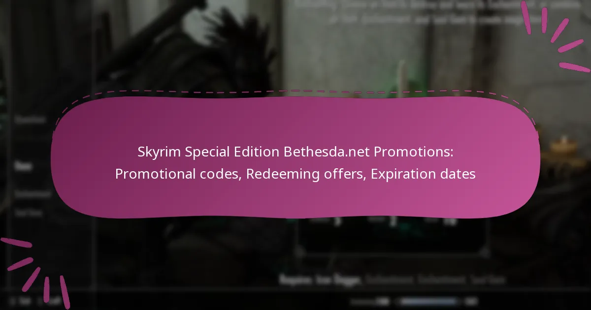 Skyrim Special Edition Bethesda.net Promotions: Promotional codes, Redeeming offers, Expiration dates
