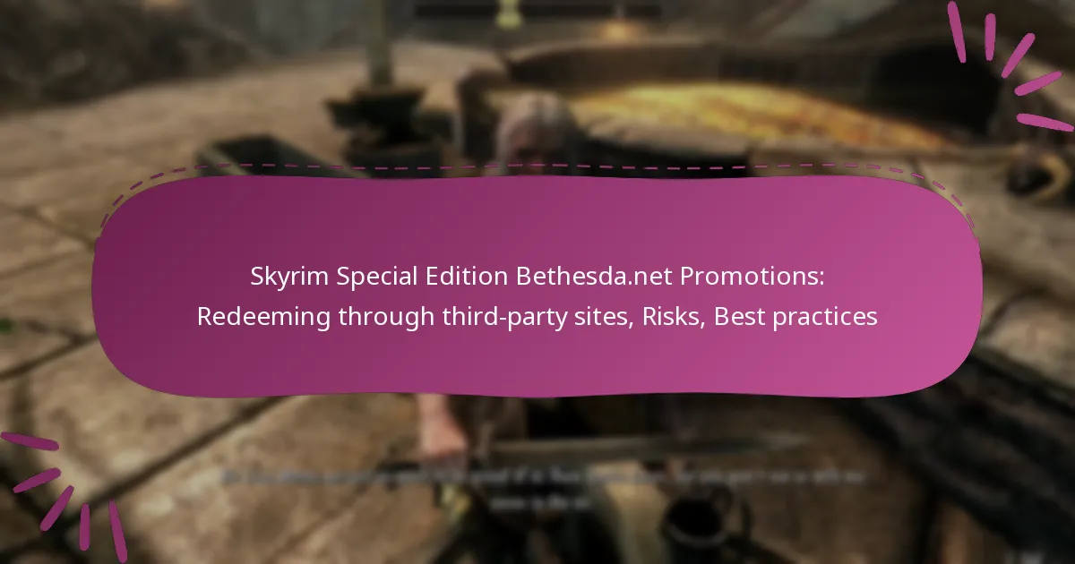 Skyrim Special Edition Bethesda.net Promotions: Redeeming through third-party sites, Risks, Best practices