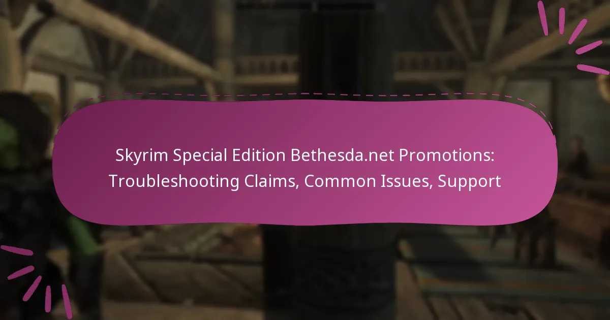 Skyrim Special Edition Bethesda.net Promotions: Troubleshooting Claims, Common Issues, Support