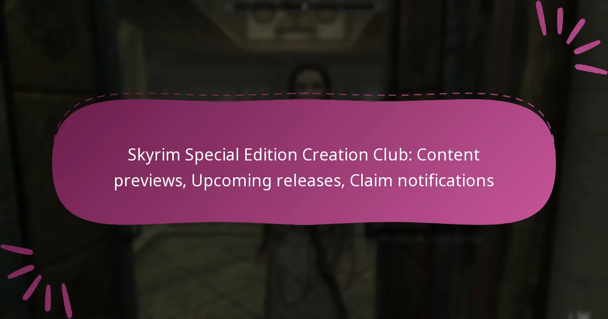 Skyrim Special Edition Creation Club: Content previews, Upcoming releases, Claim notifications