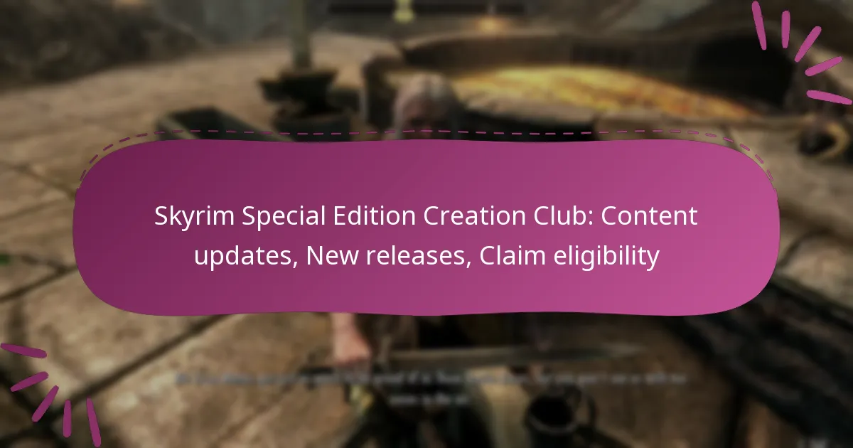 Skyrim Special Edition Creation Club: Content updates, New releases, Claim eligibility