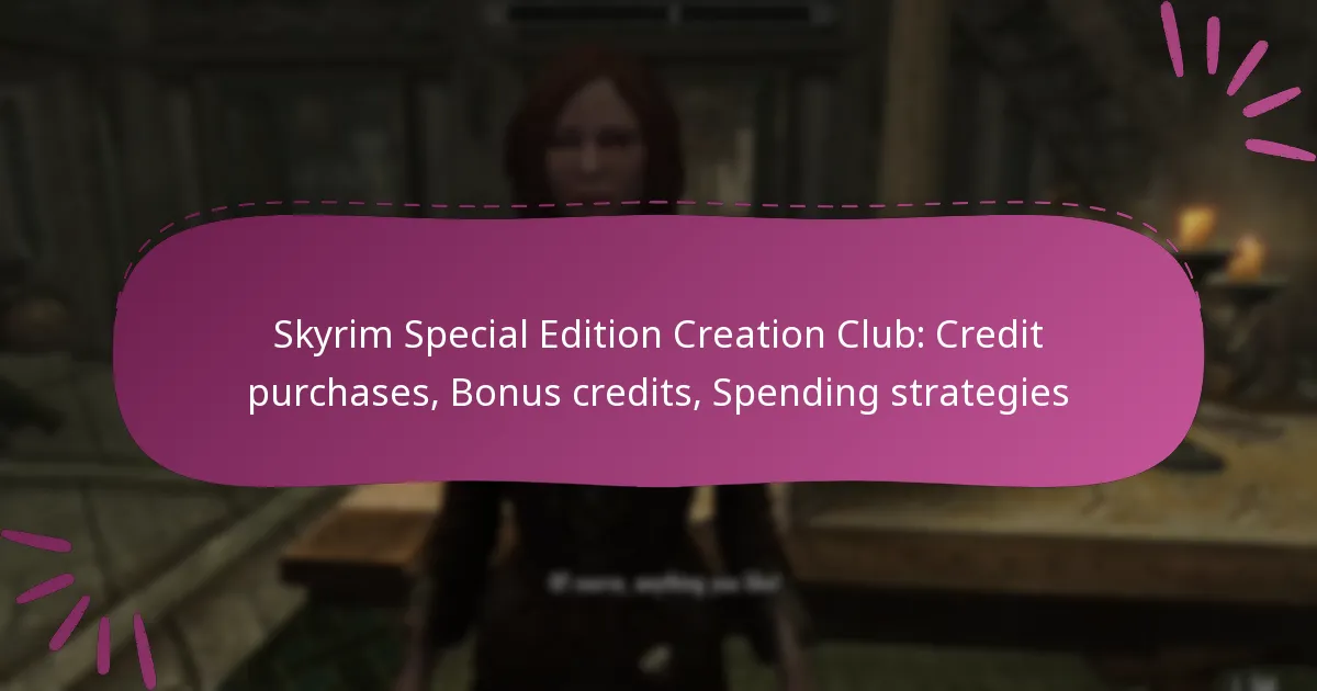 Skyrim Special Edition Creation Club: Credit purchases, Bonus credits, Spending strategies