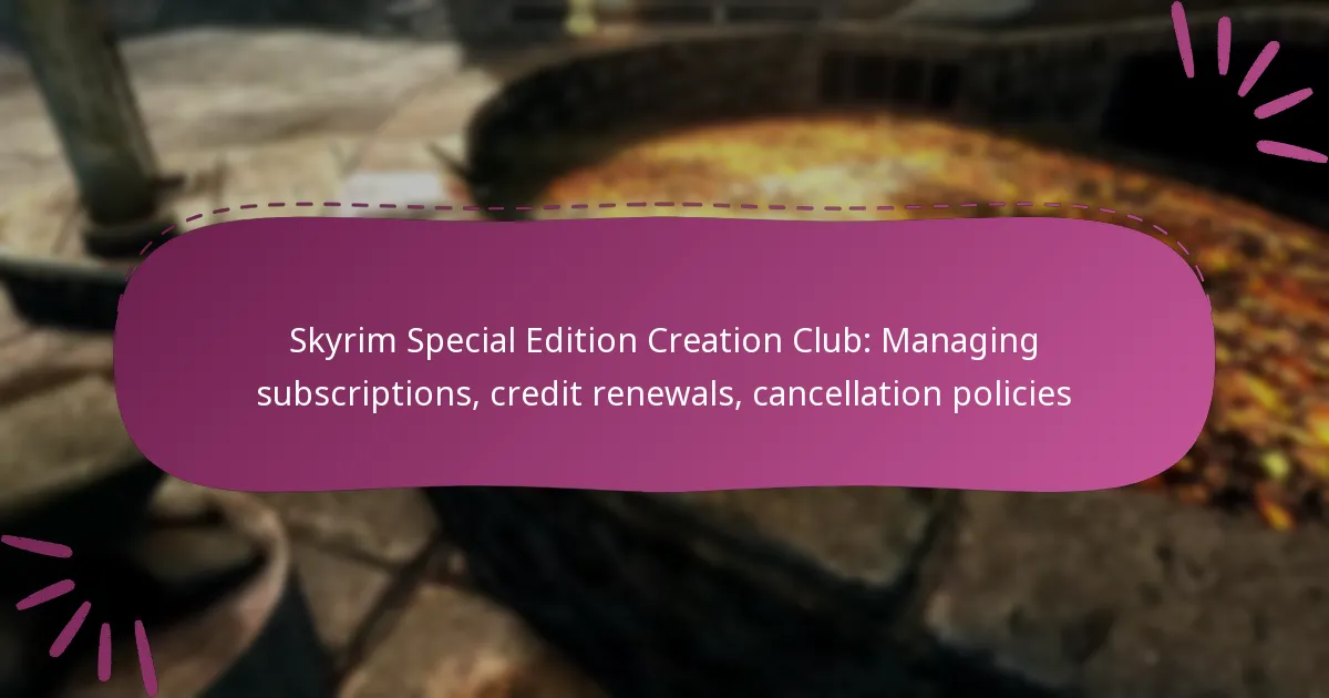 Skyrim Special Edition Creation Club: Managing subscriptions, credit renewals, cancellation policies