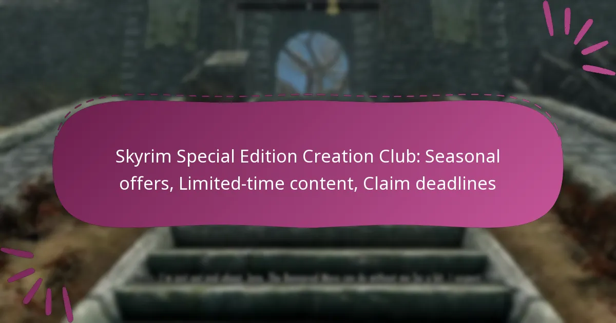 Skyrim Special Edition Creation Club: Seasonal offers, Limited-time content, Claim deadlines