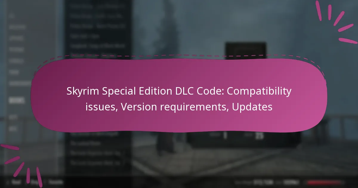 Skyrim Special Edition DLC Code: Compatibility issues, Version requirements, Updates
