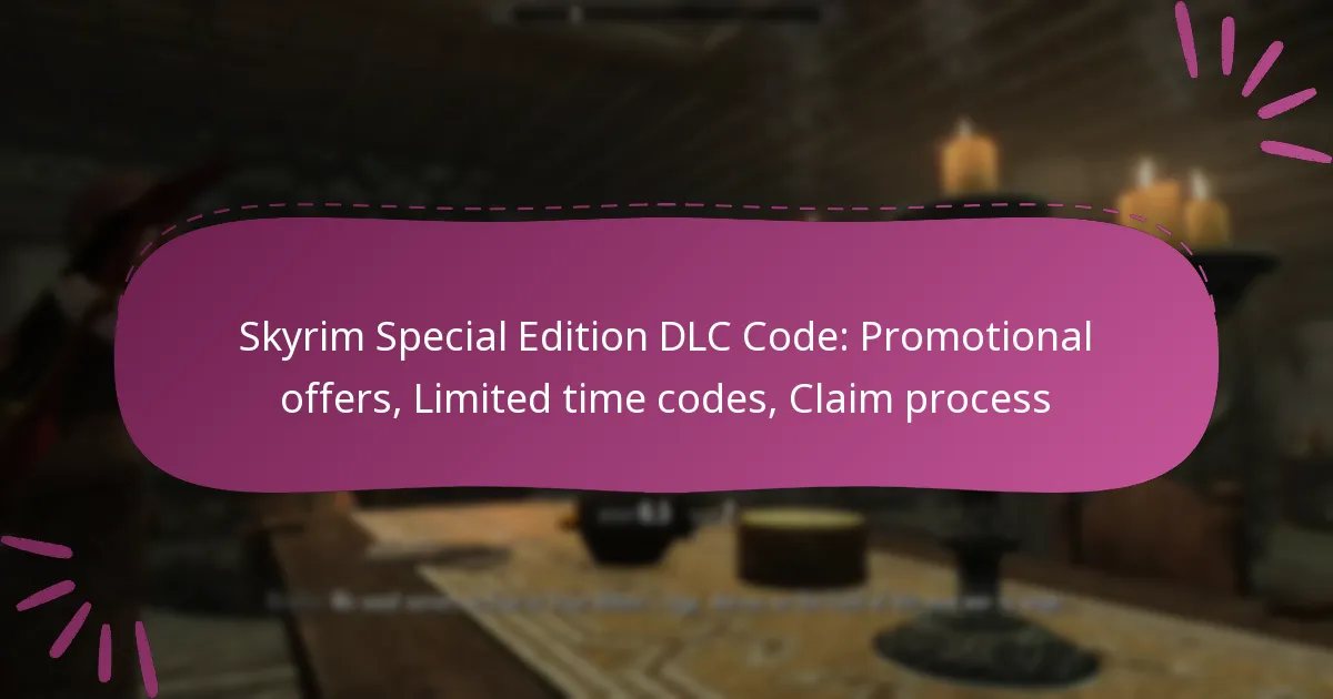 Skyrim Special Edition DLC Code: Promotional offers, Limited time codes, Claim process
