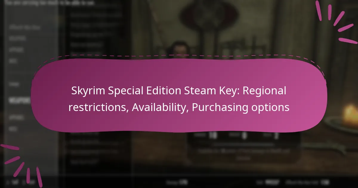 Skyrim Special Edition Steam Key: Regional restrictions, Availability, Purchasing options