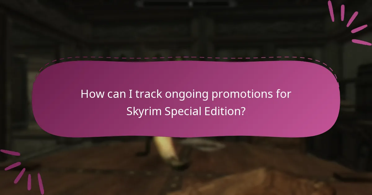 How can I track ongoing promotions for Skyrim Special Edition?