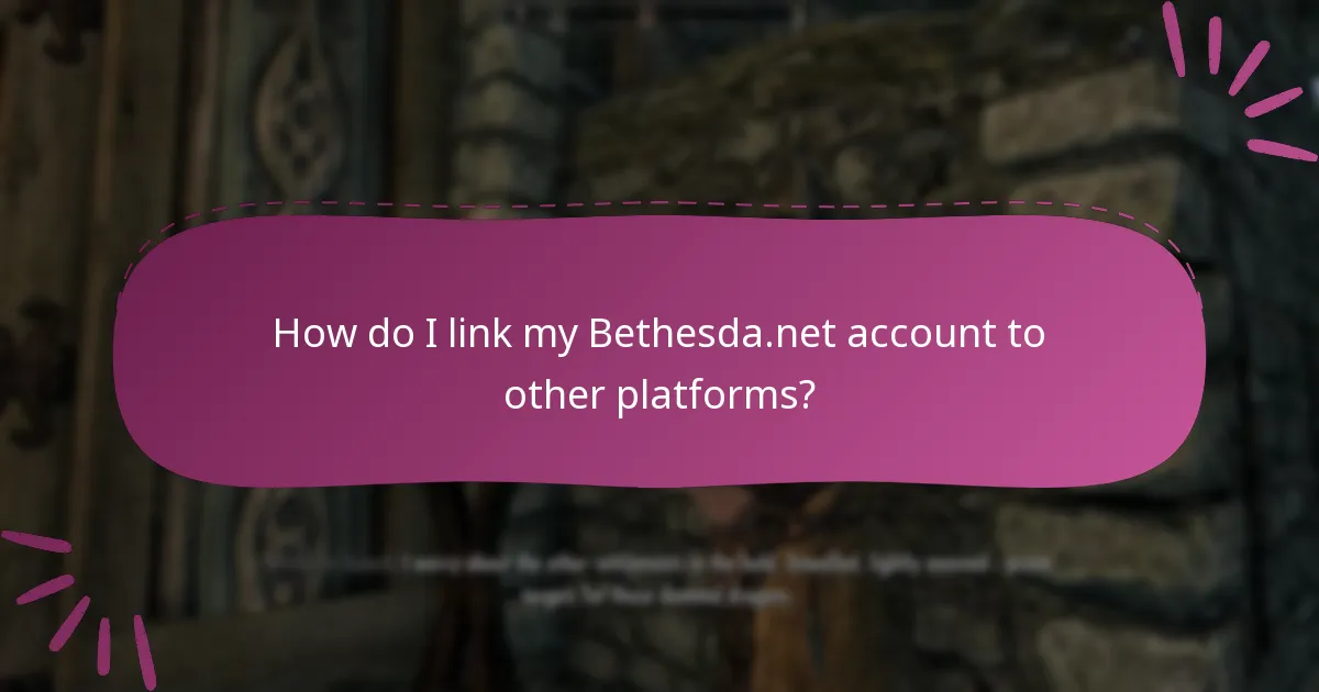 How do I link my Bethesda.net account to other platforms?