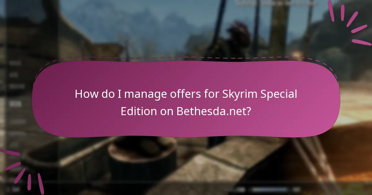 How do I manage offers for Skyrim Special Edition on Bethesda.net?