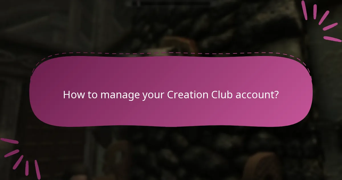 How to manage your Creation Club account?