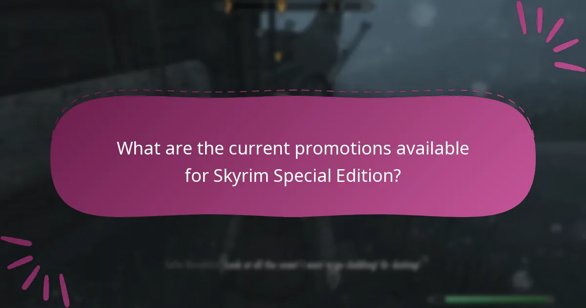 What are the current promotions available for Skyrim Special Edition?