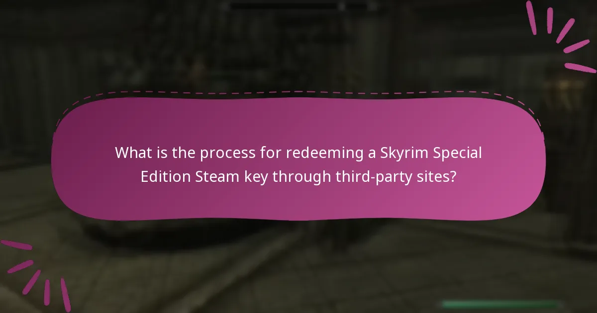 What are the common FAQs regarding Skyrim Special Edition Steam key redemption?