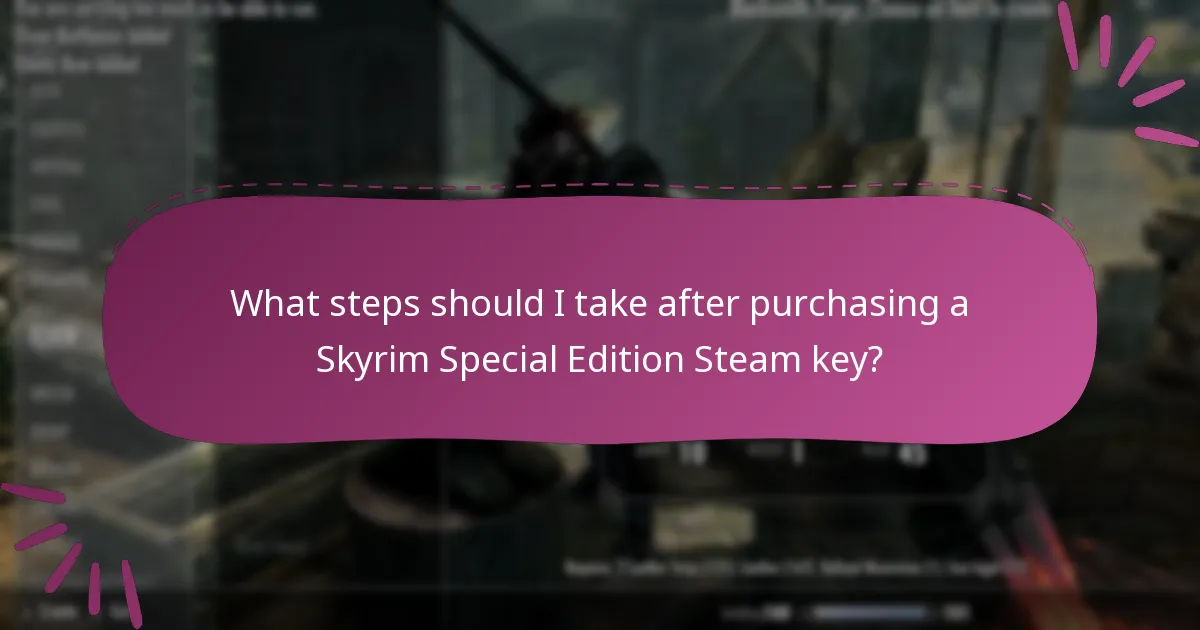 What steps should I take after purchasing a Skyrim Special Edition Steam key?