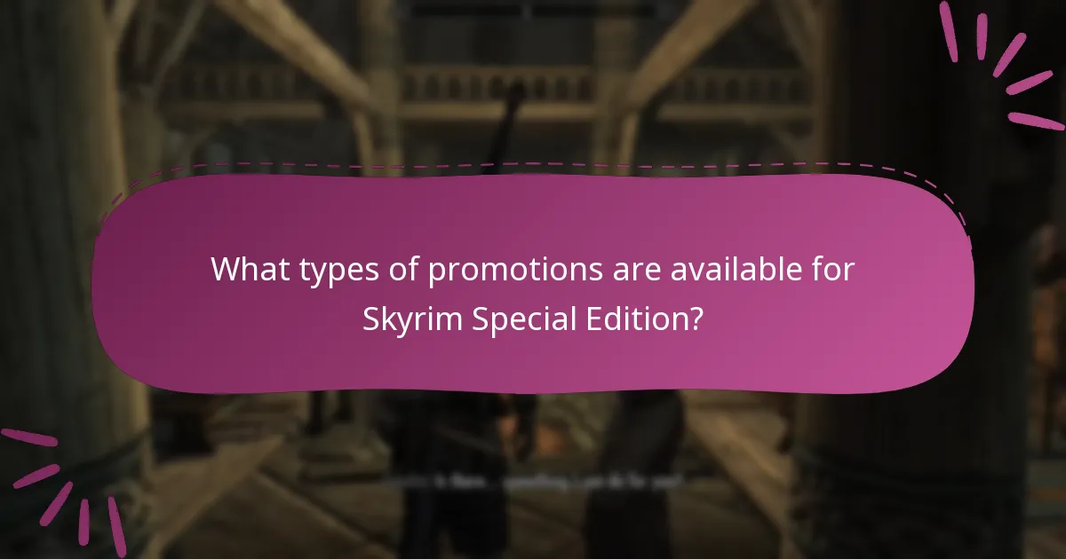 What types of promotions are available for Skyrim Special Edition?